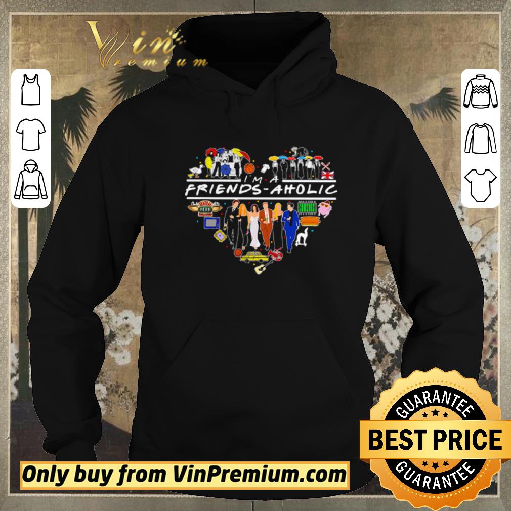 Nice Heart I’m a Friends-Aholic shirt sweater 89a7666f nice heart i m a friends aholic shirt sweater 4 - Nice Heart I’m a Friends-Aholic shirt sweater