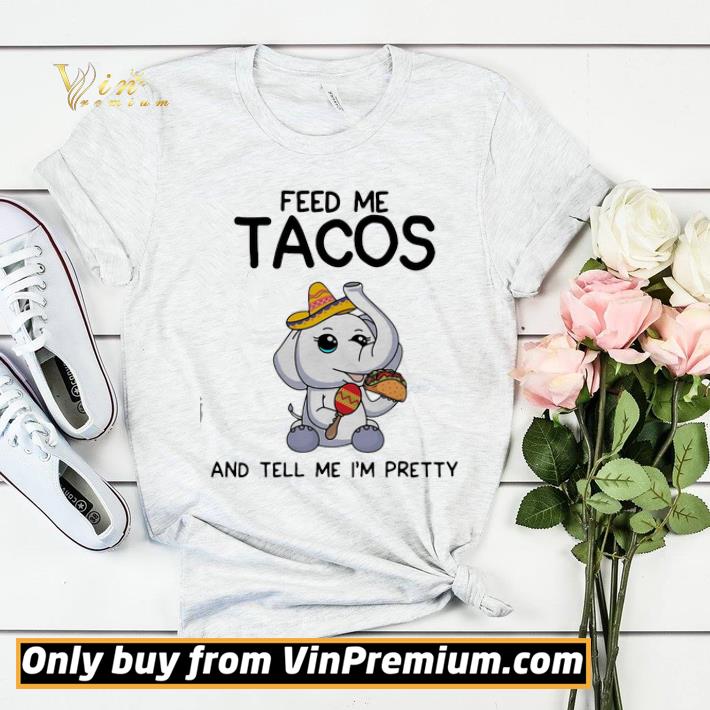 8a1749d8 elephant feed me tacos and tell me i m pretty shirt sweater 4 - Elephant feed me tacos and tell me I’m pretty shirt sweater