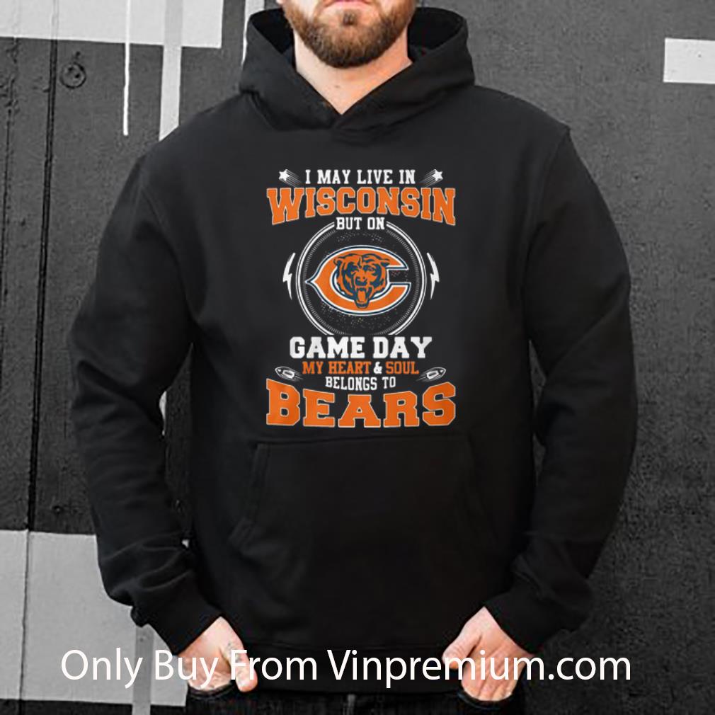 8ca216c3 hot i may live in wisconsin but on game day belong to chicago bears shirt 4 - Hot I May Live In Wisconsin But On Game Day Belong To Chicago Bears shirt