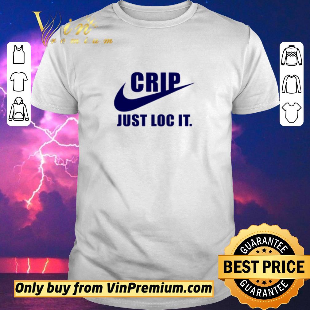 Awesome Nike crip just loc it shirt sweater