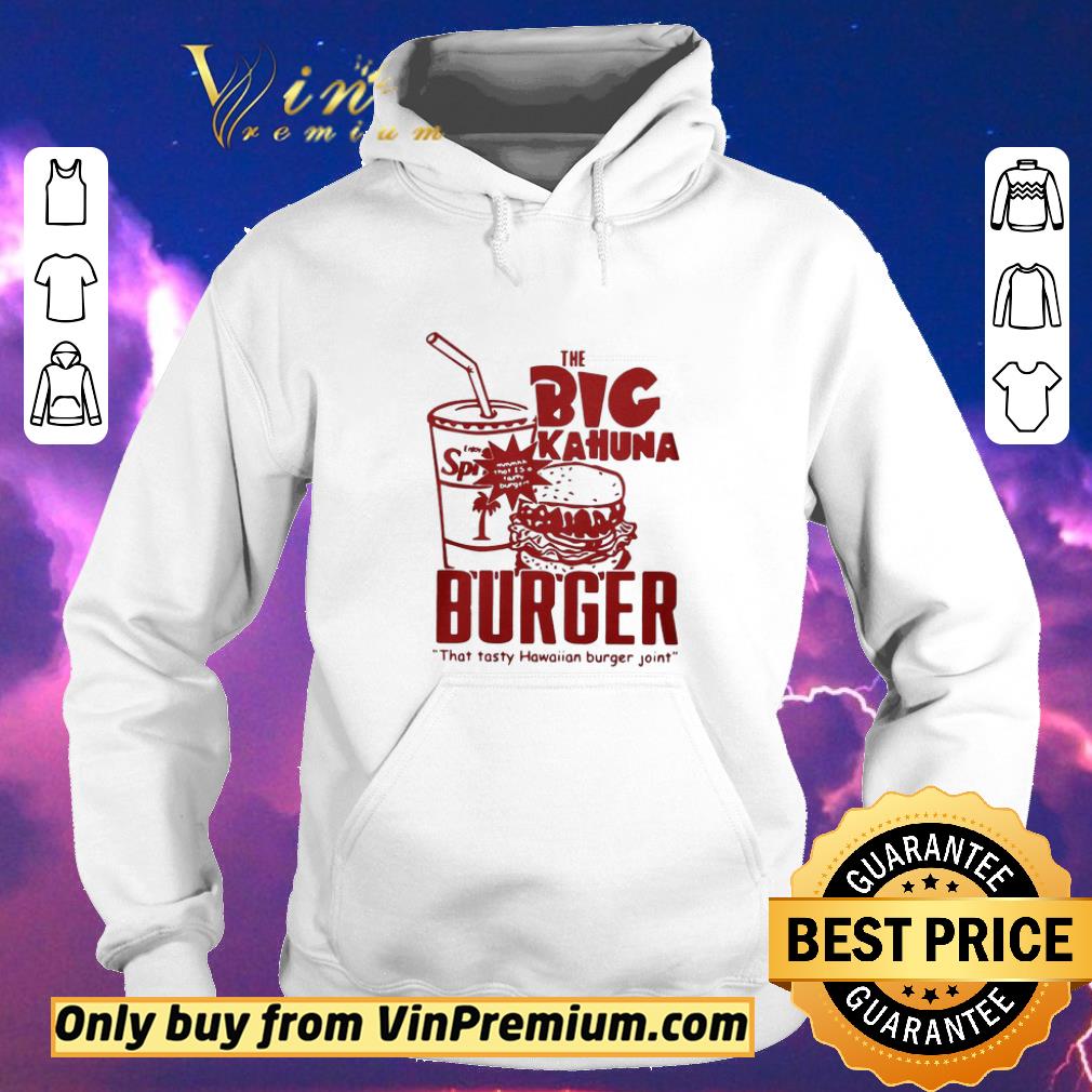 Funny The Big Kahuna Burger That Tan Burger Joint shirt sweater 90d2d1af funny the big kahuna burger that tan burger joint shirt sweater 4 - Funny The Big Kahuna Burger That Tan Burger Joint shirt sweater
