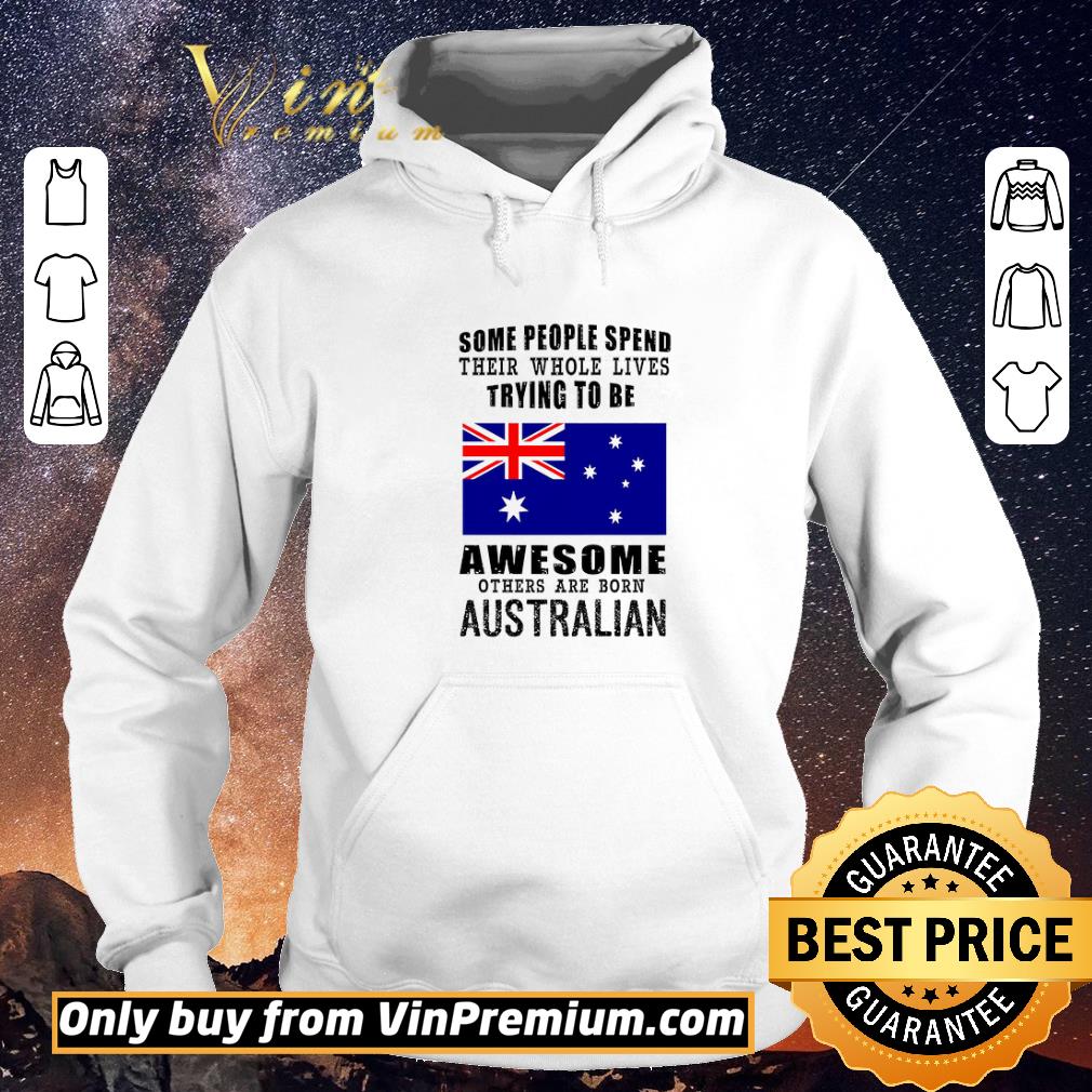 92274c00 original australian flag some people spend thein whole lives trying to be awesome shirt sweater 4 - Original Australian Flag Some People Spend Thein Whole Lives Trying To Be Awesome shirt sweater