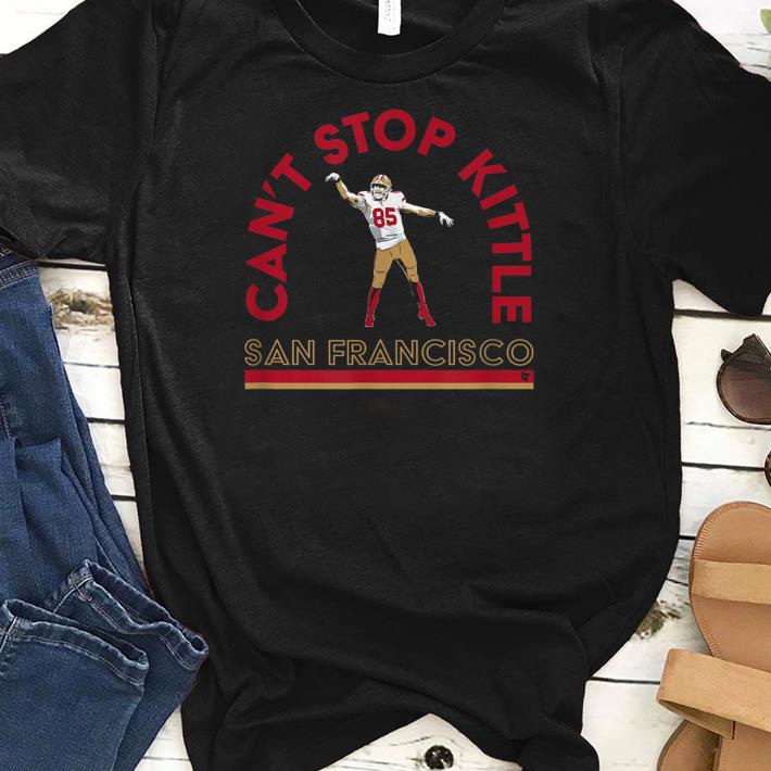 Hot Licensed George Kittle Can't Stop Kittle Shirt