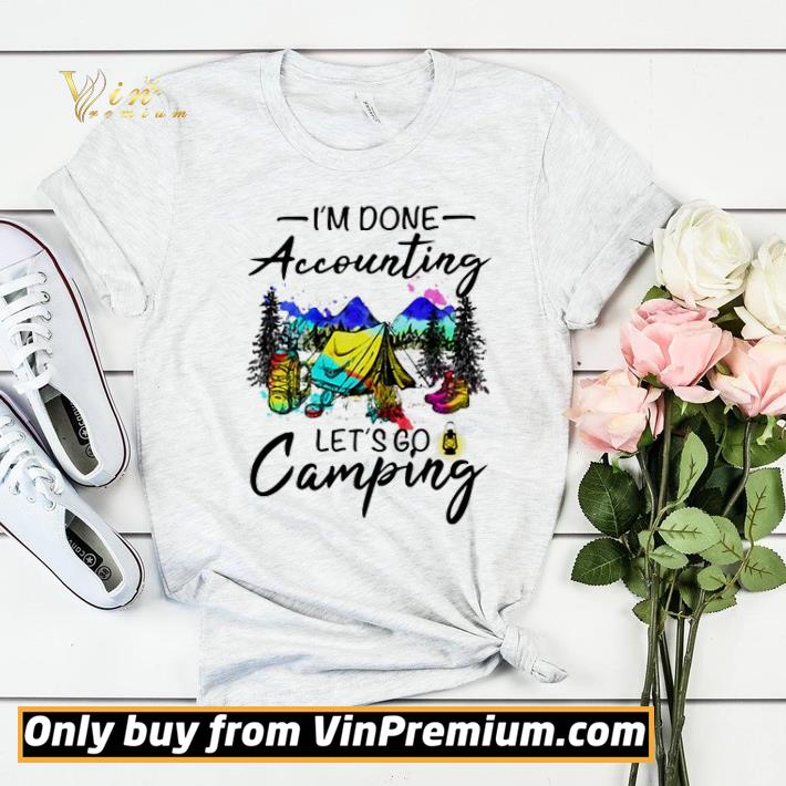 92a39523 i m done accounting let s go camping shirt sweater 4 - I’m done accounting let’s go camping shirt sweater
