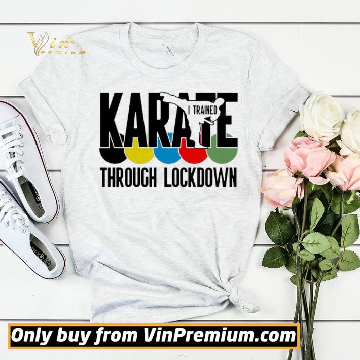 94926a4b karate i trained through lockdown shirt sweater 4 - Karate i trained through lockdown shirt sweater