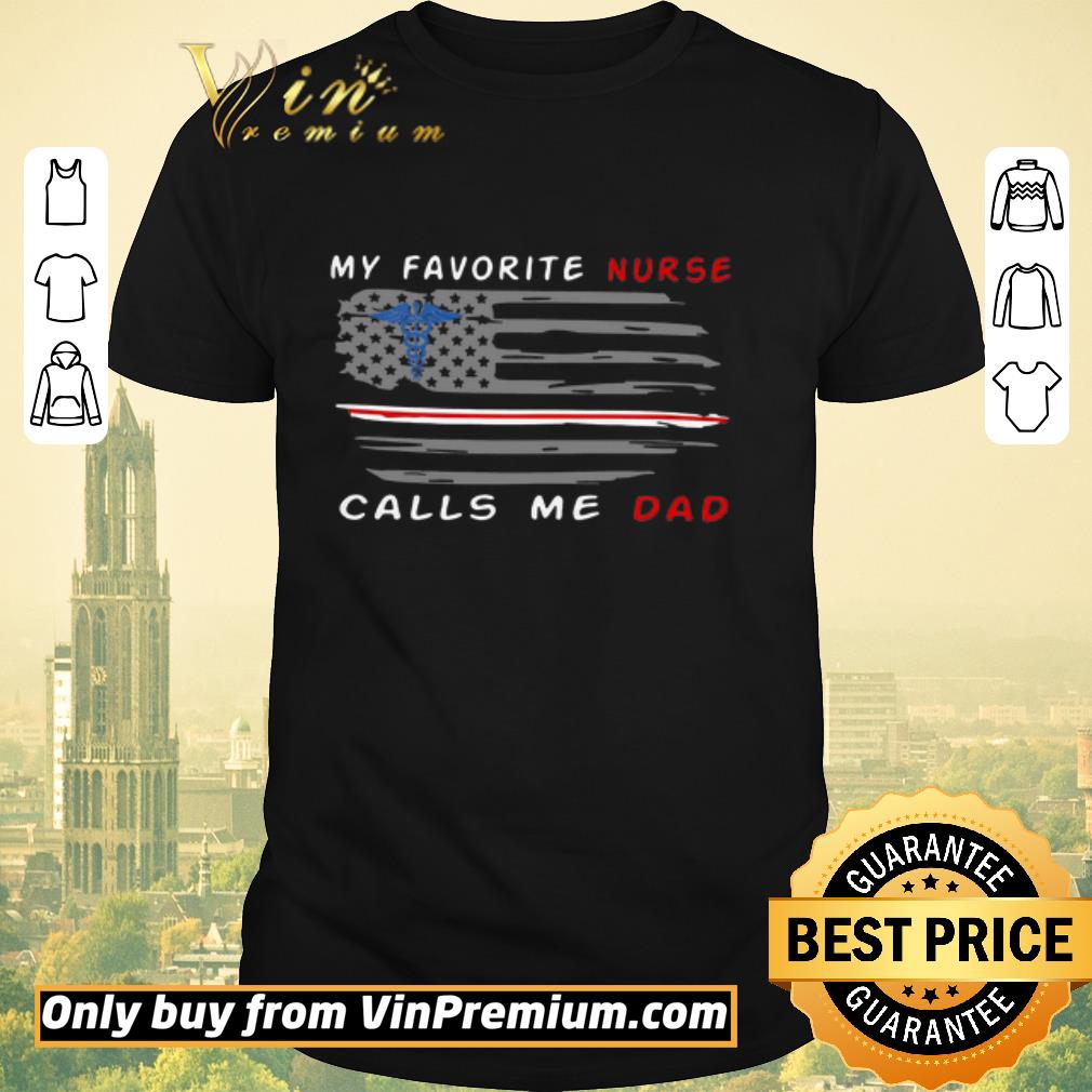 Awesome My Favorite Nurse Calls Me Dad American Flag shirt sweater