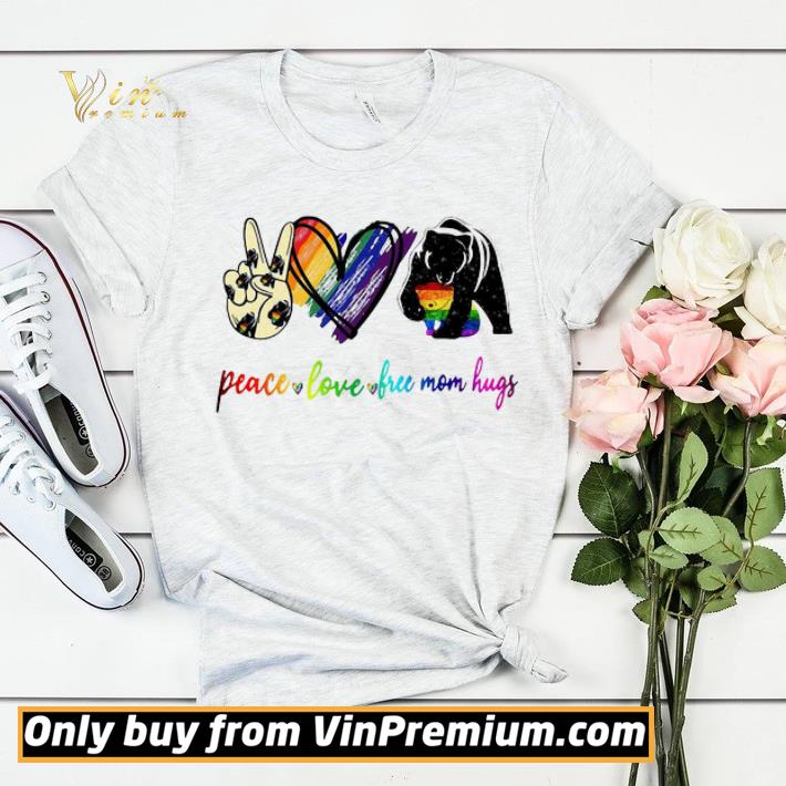 Bear Peace Love Free Mom Hugs shirt sweater 95fbc8ac bear peace love free mom hugs shirt sweater 4 - Bear Peace Love Free Mom Hugs shirt sweater