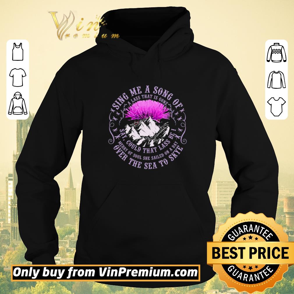 Original Sing Me A Song Of Over The Sea To Skye Thistle Flower shirt sweater 9663685e original sing me a song of over the sea to skye thistle flower shirt sweater 4 - Original Sing Me A Song Of Over The Sea To Skye Thistle Flower shirt sweater