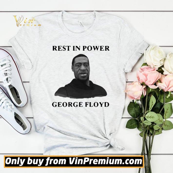 9750ad9a rest in power george floyd shirt sweater 4 - Rest In Power George Floyd shirt sweater