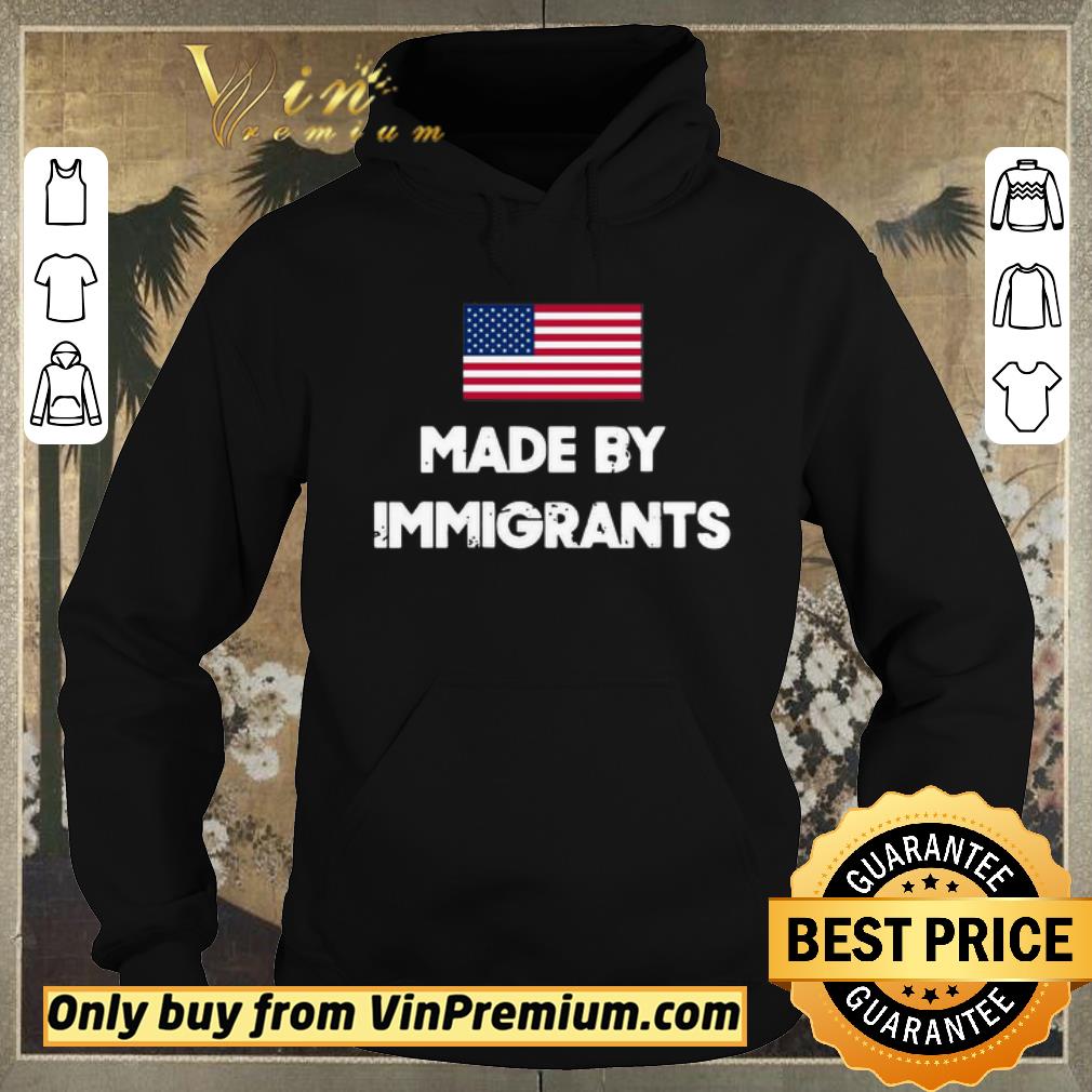 Hot American Flag Made By Immigrants USA shirt 9a469652 hot american flag made by immigrants usa shirt 4 - Hot American Flag Made By Immigrants USA shirt