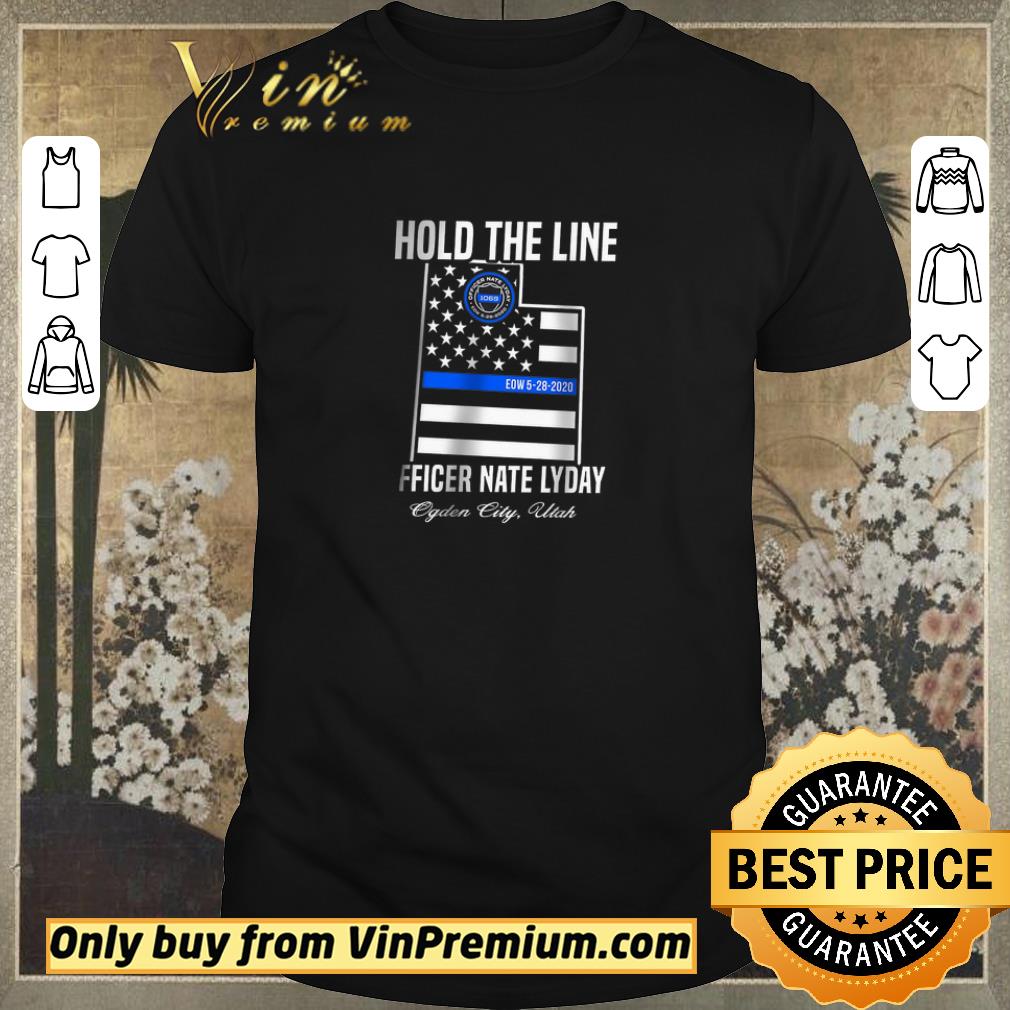 Hot Hold The Line Officer Nate Lyday Ogden City Utal shirt sweater