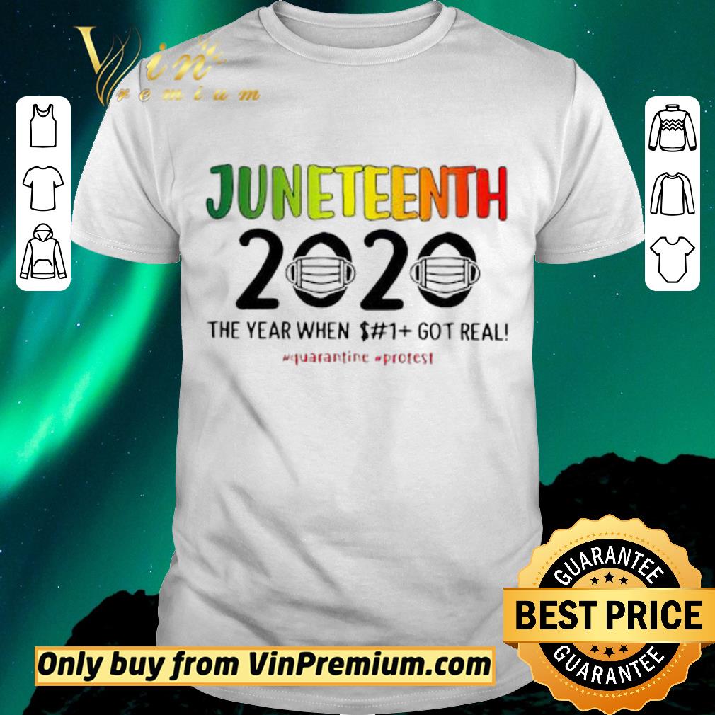 Awesome Juneteenth 2020 the year when shit got real quarantine protest shirt sweater