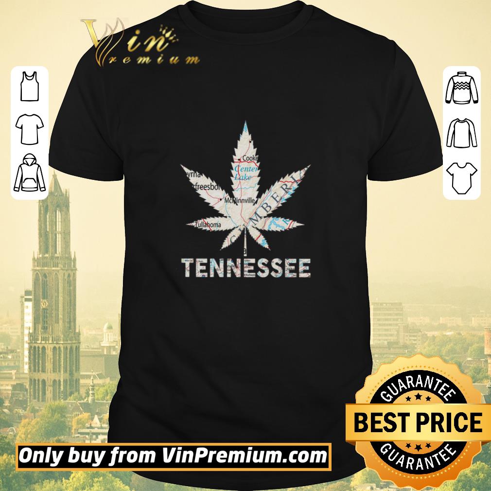 Awesome Cannabis Tennessee To Map Mcminnville Tullahoma Center Lake shirt sweater