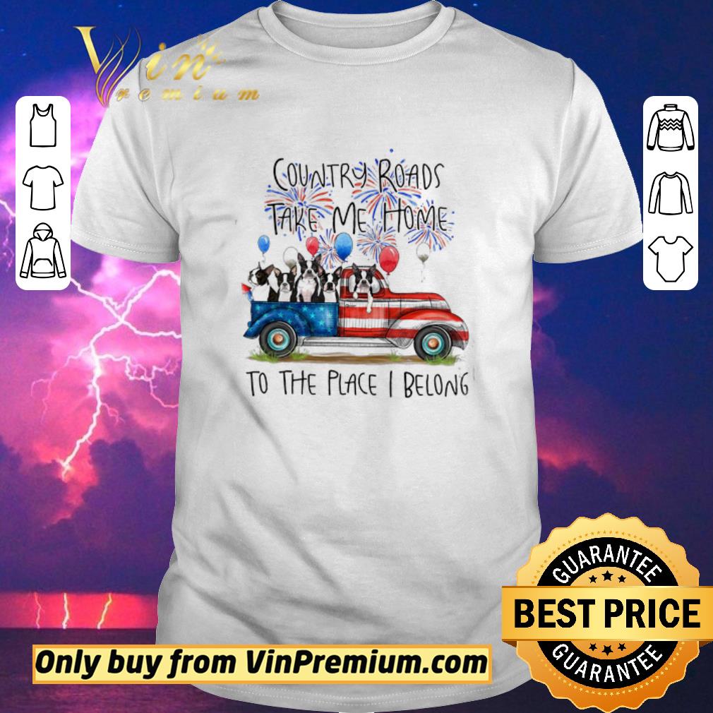 Awesome Boston Terrier American Flag 4th Of July 2020 Country Roads Take Me Home shirt sweater