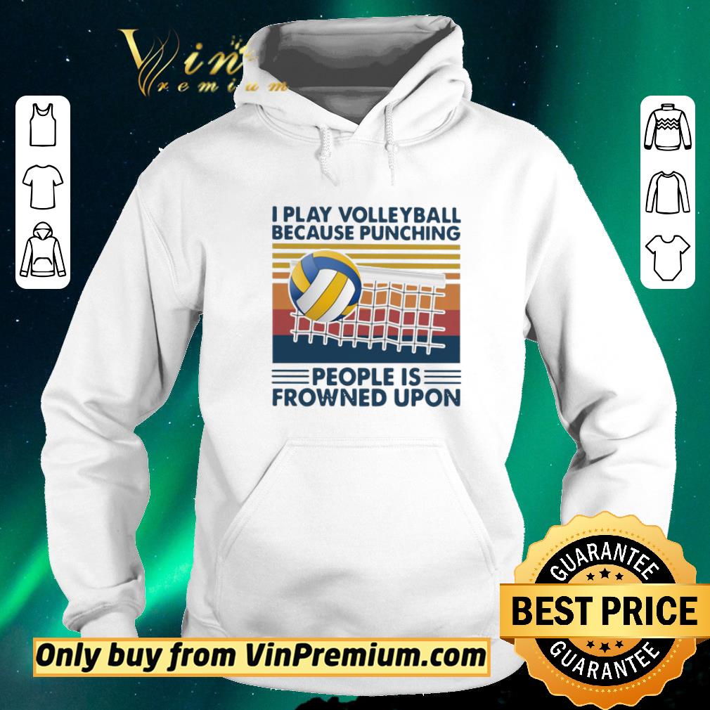 Original I Play Volleyball Because Punching People Is Frowned Upon Vintage shirt sweater a00a3ff5 original i play volleyball because punching people is frowned upon vintage shirt sweater 4 - Original I Play Volleyball Because Punching People Is Frowned Upon Vintage shirt sweater