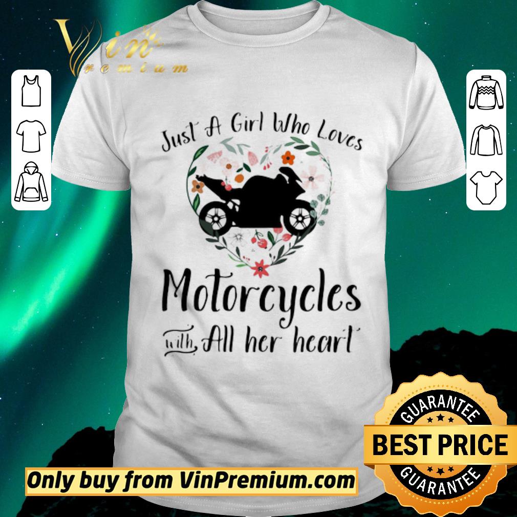 Original Just a girl who loves motorcycles with all her heart flowers shirt sweater