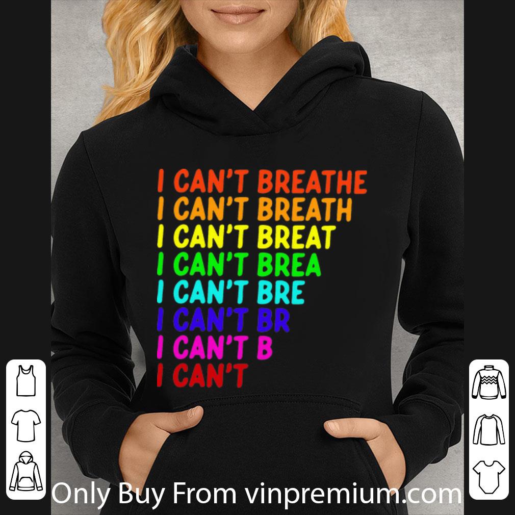 a189813d great lgbt i can t breathe i can t shirt 4 - Great LGBT I Can’t Breathe I Can’t shirt