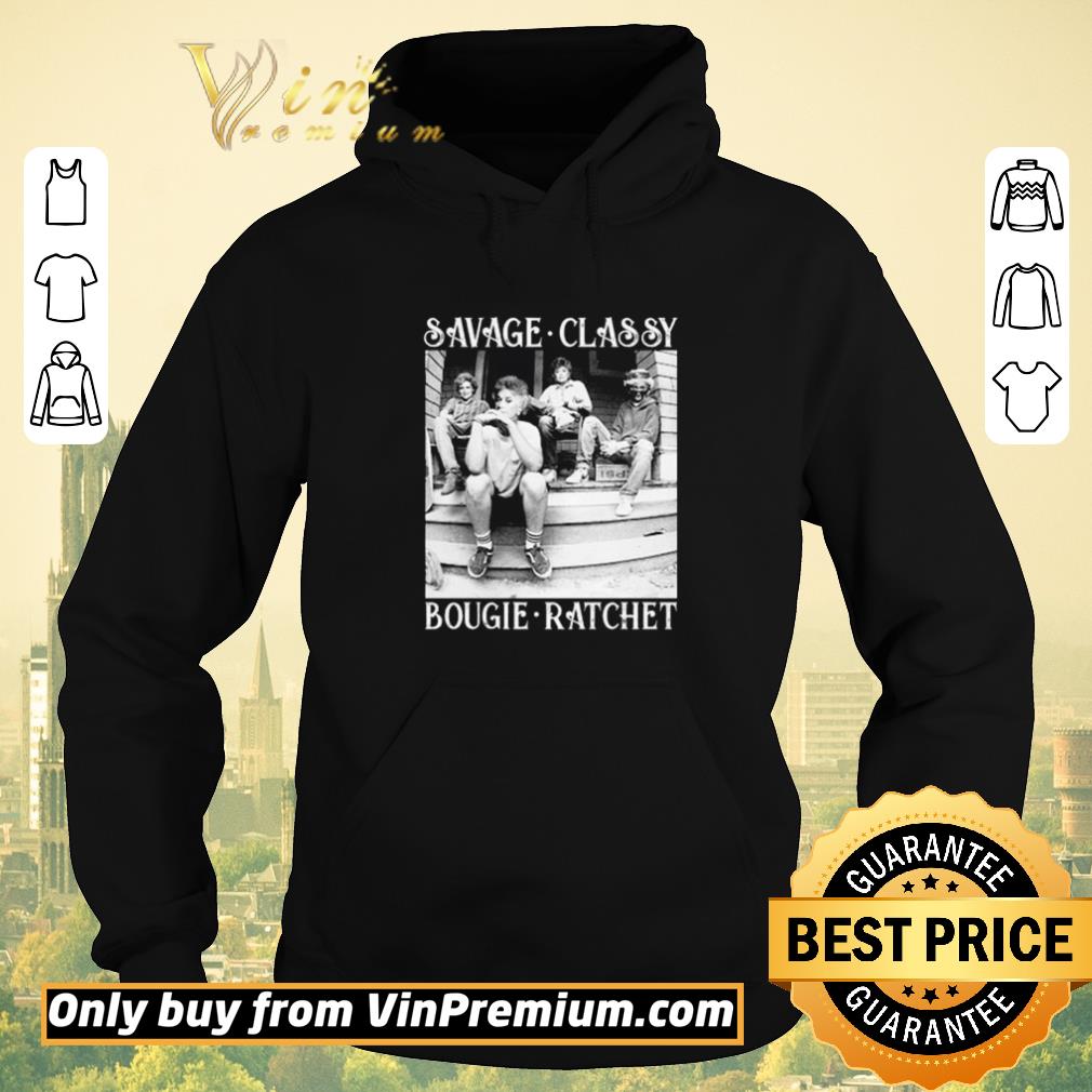 a2b101dd official the golden girls savage classy bougie ratchet shirt sweater 4 - Official The Golden Girls savage Classy Bougie Ratchet shirt sweater