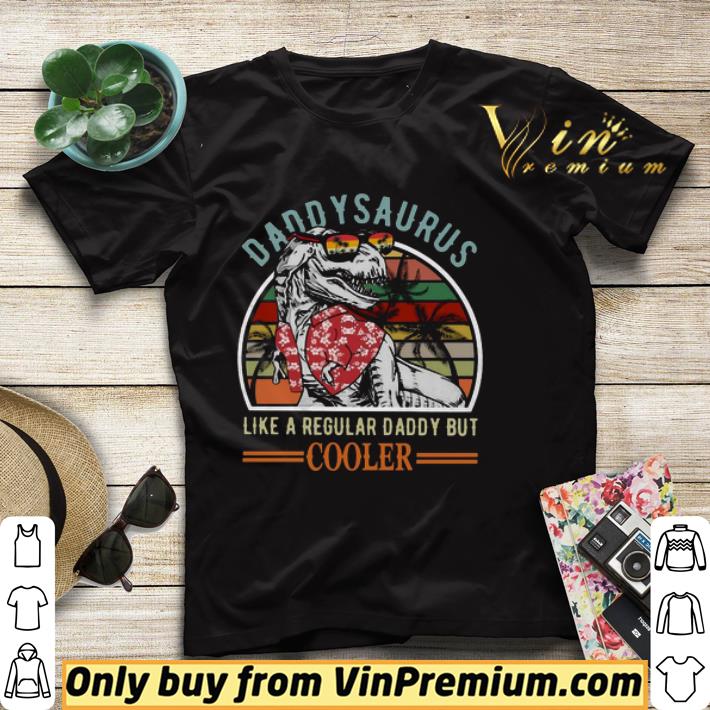 Daddysaurus Like A Regular Daddy But Cooler Vintage shirt sweater a3617bd3 daddysaurus like a regular daddy but cooler vintage shirt sweater 4 - Daddysaurus Like A Regular Daddy But Cooler Vintage shirt sweater