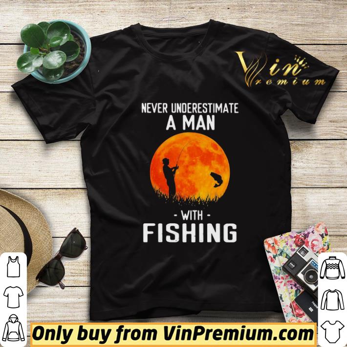 Never underestimate a man with fishing shirt sweater a3dcc990 never underestimate a man with fishing shirt sweater 4 - Never underestimate a man with fishing shirt sweater
