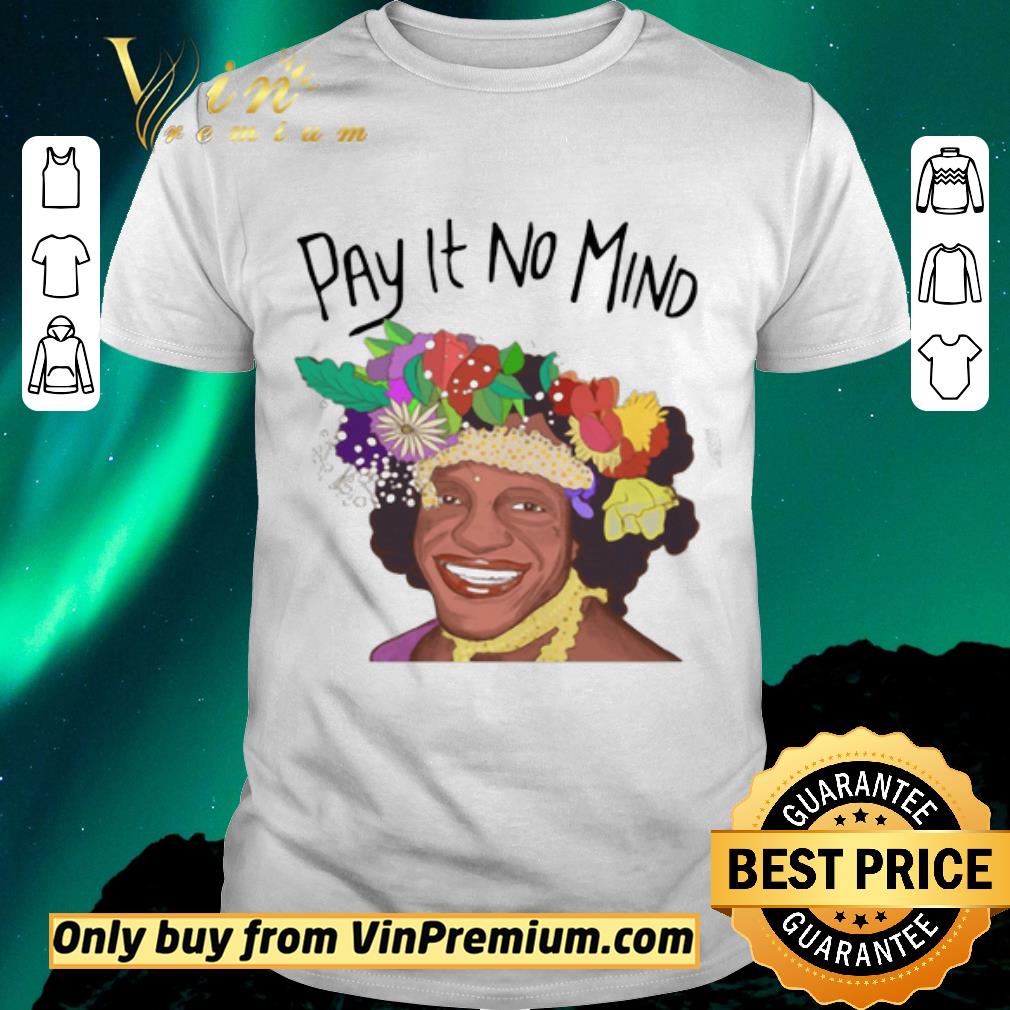 Nice Pay It No Mind Tee shirt sweater