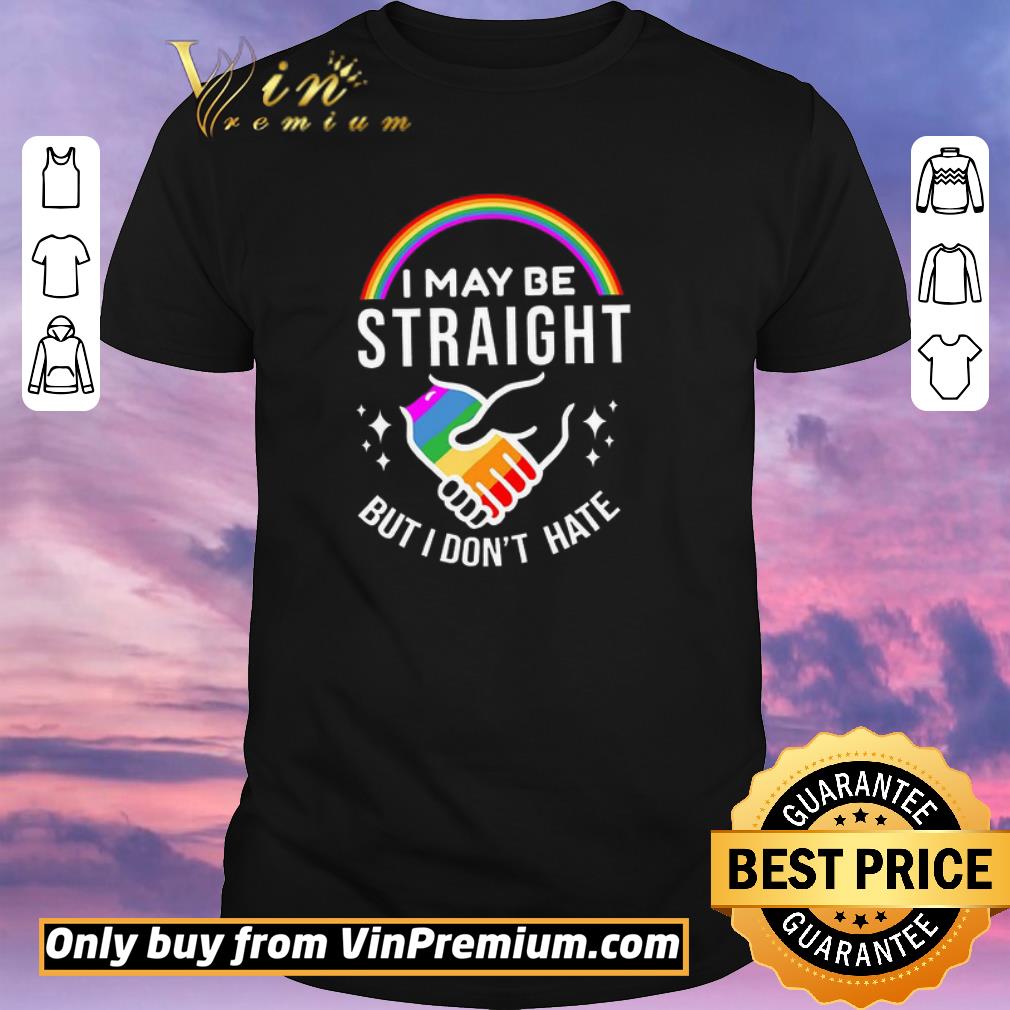 Awesome Lgbt I May Straight But I Don't Hate shirt sweater