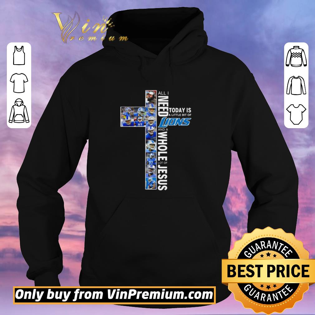 Top All I need today is a little bit of Detroit Lions and a whole lot of Jesus shirt sweater a769b0d7 top all i need today is a little bit of detroit lions and a whole lot of jesus shirt sweater 4 - Top All I need today is a little bit of Detroit Lions and a whole lot of Jesus shirt sweater