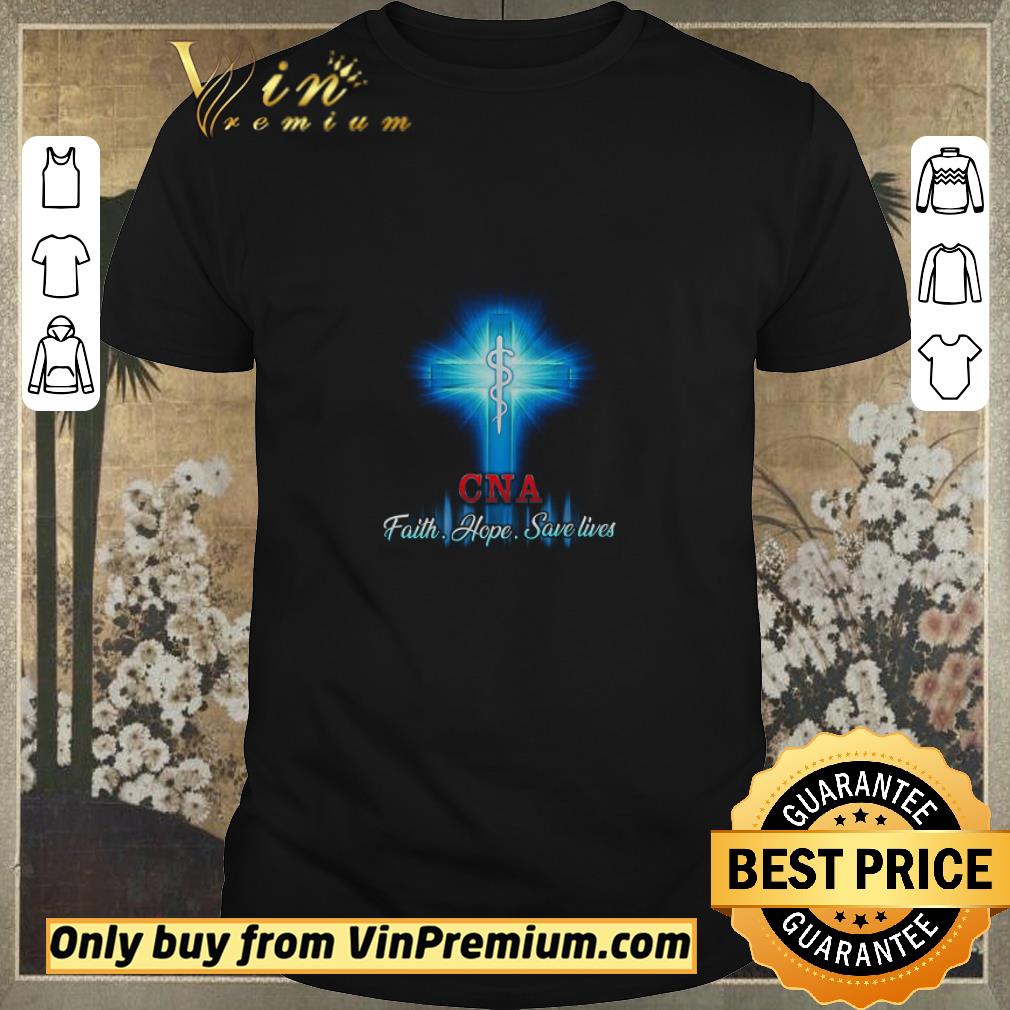 Official God CNA Faith Hope Save Lives shirt sweater