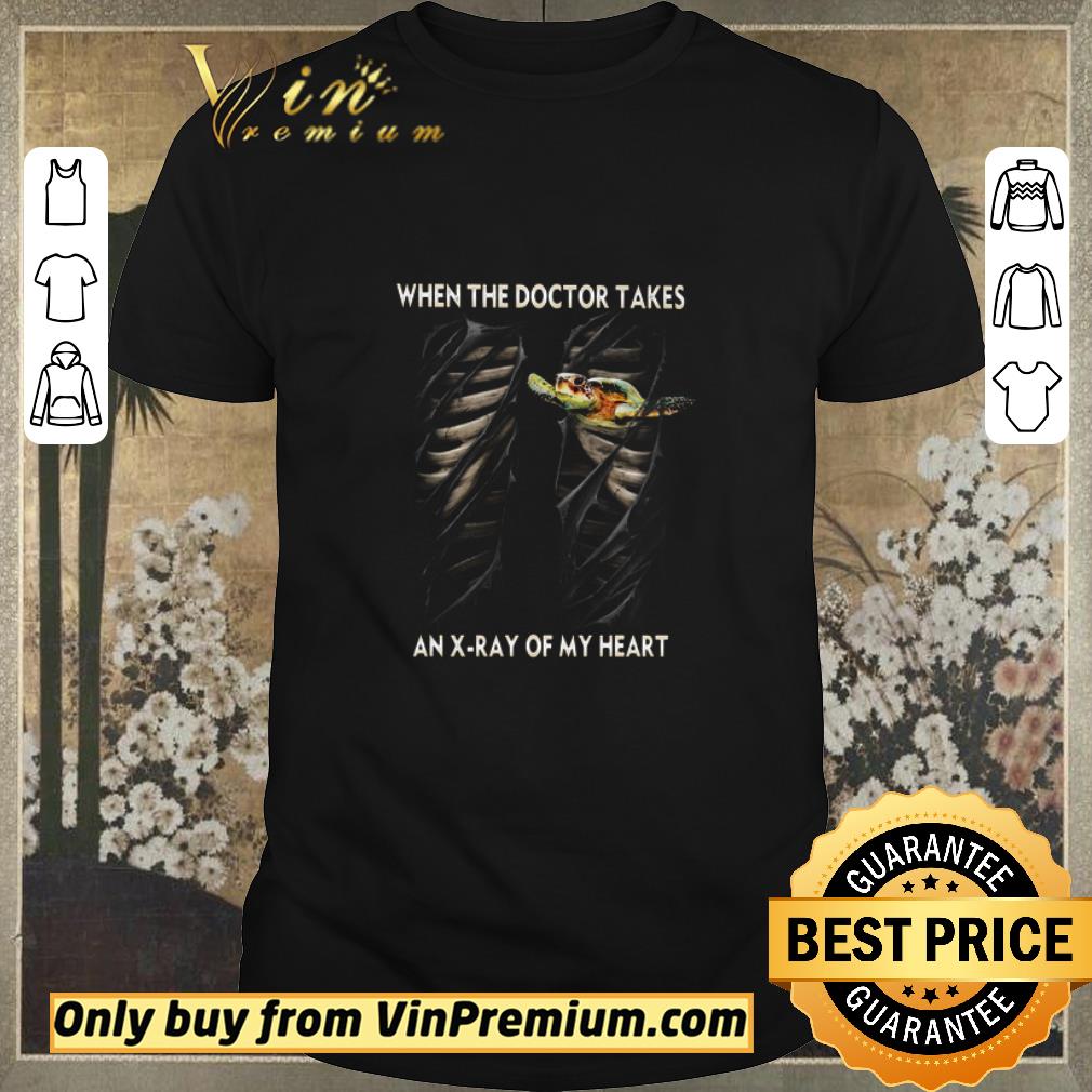 Funny Turtle When The Doctor Takes An X Ray Of My Heart shirt sweater