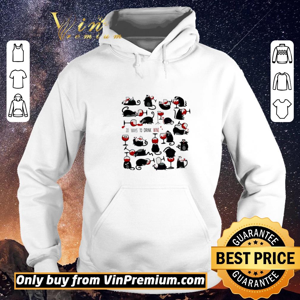 Original Cats 20 Ways To Drink Wine shirt sweater aa78a0ec original cats 20 ways to drink wine shirt sweater 4 - Original Cats 20 Ways To Drink Wine shirt sweater