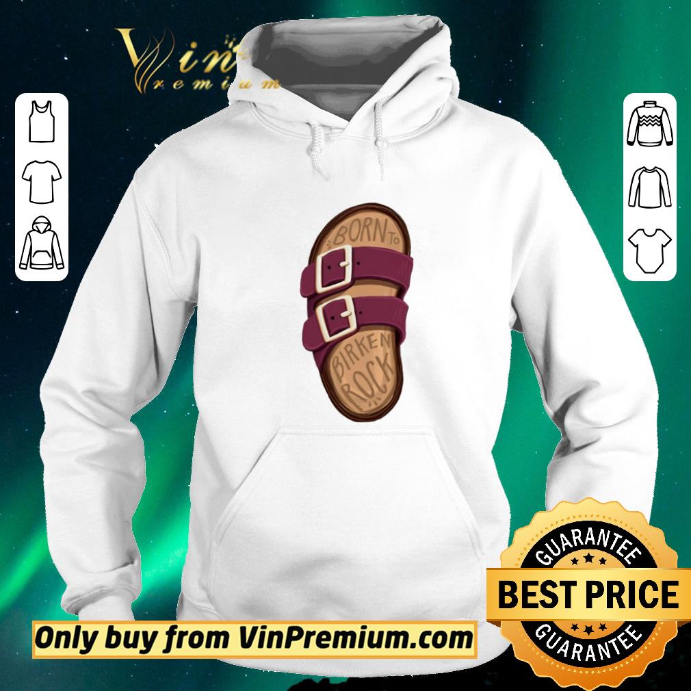 Nice Born to birken rock shirt sweater aac80647 nice born to birken rock shirt sweater 4 - Nice Born to birken rock shirt sweater