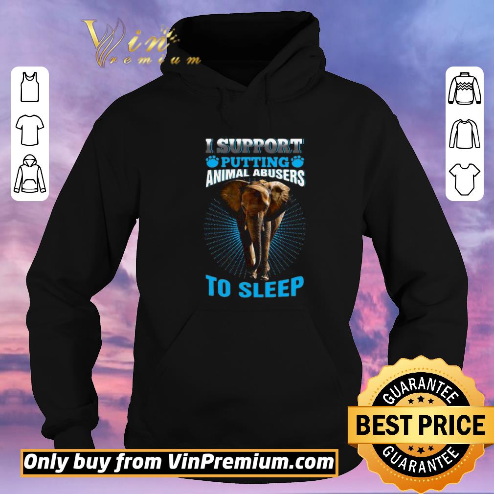 Hot Elephant I Support Putting Animal Abusers To Sleep shirt sweater ab633290 hot elephant i support putting animal abusers to sleep shirt sweater 4 - Hot Elephant I Support Putting Animal Abusers To Sleep shirt sweater