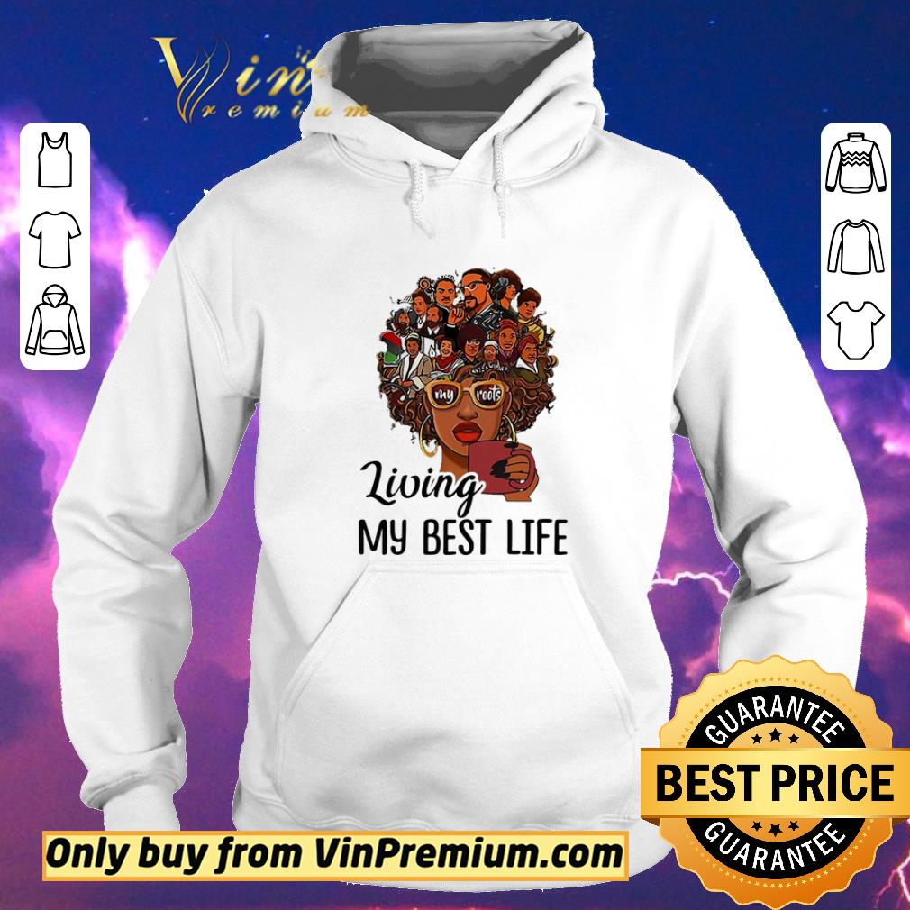 ab78af04 official living my best life my roots afro girl heat transfer shirt sweater 4 - Official Living My Best Life My Roots Afro Girl Heat Transfer shirt sweater