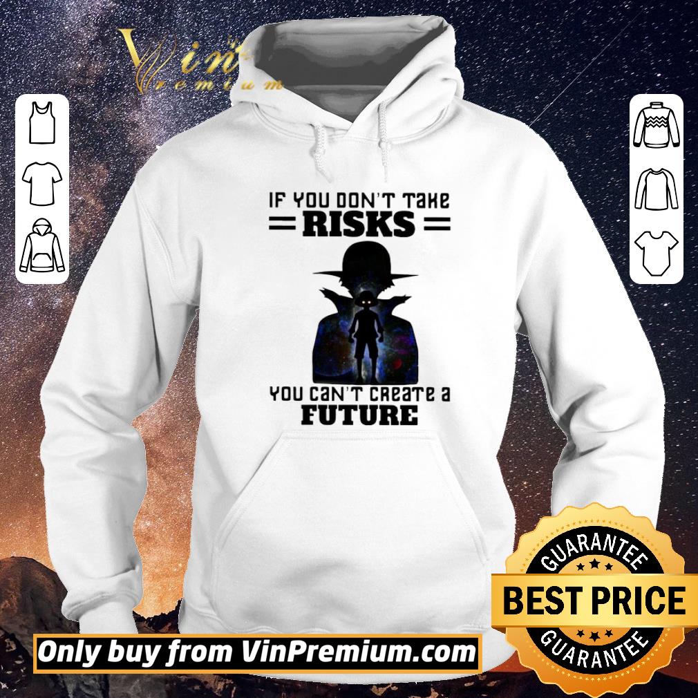 Premium Monkey D Luffy If You Don’t Take Risks You Can’t Create A Future shirt sweater ab92be58 premium monkey d luffy if you don t take risks you can t create a future shirt sweater 4 - Premium Monkey D Luffy If You Don’t Take Risks You Can’t Create A Future shirt sweater