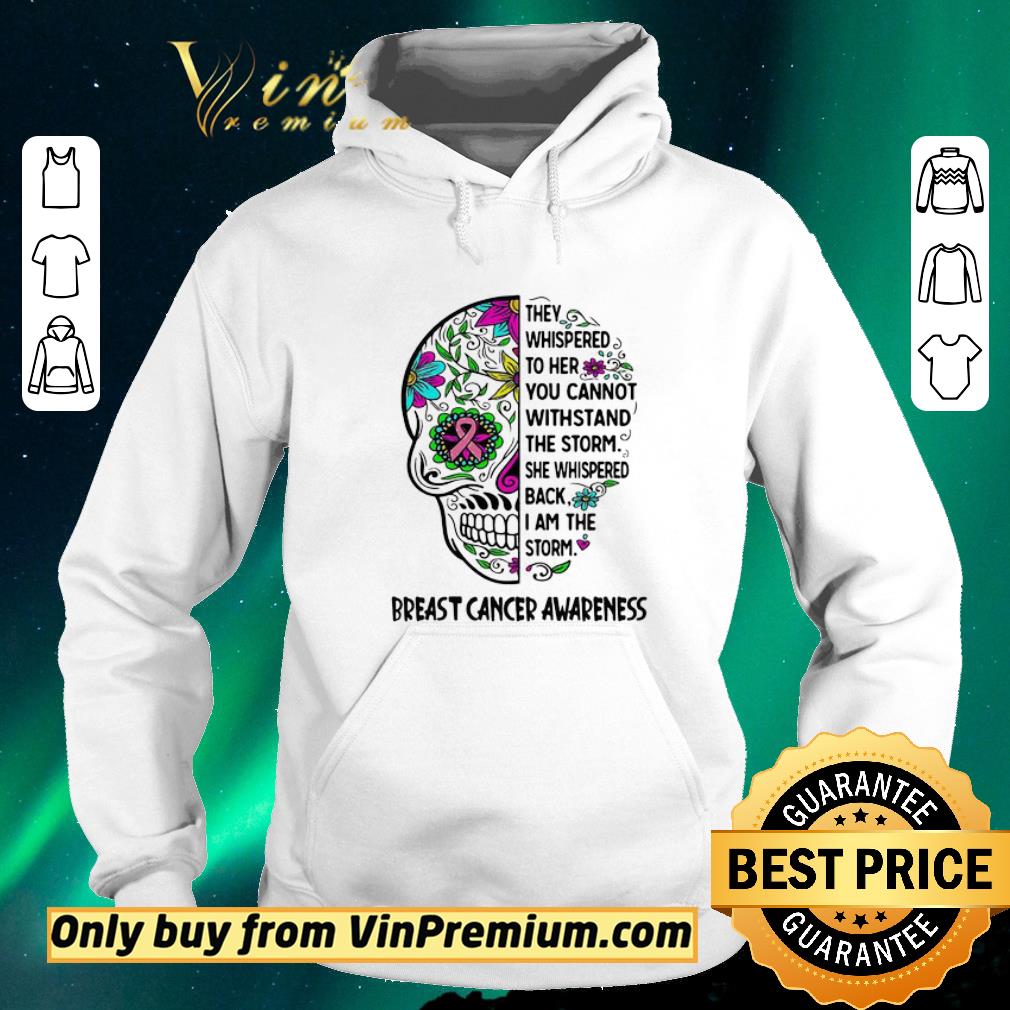 ac3707ba top hippie skull they whispered to her you cannot withstand the storm she whispered back i am the storm breast cancer awareness shirt sweater 4 - Top Hippie skull they whispered to her you cannot withstand the storm she whispered back i am the storm breast cancer awareness shirt sweater