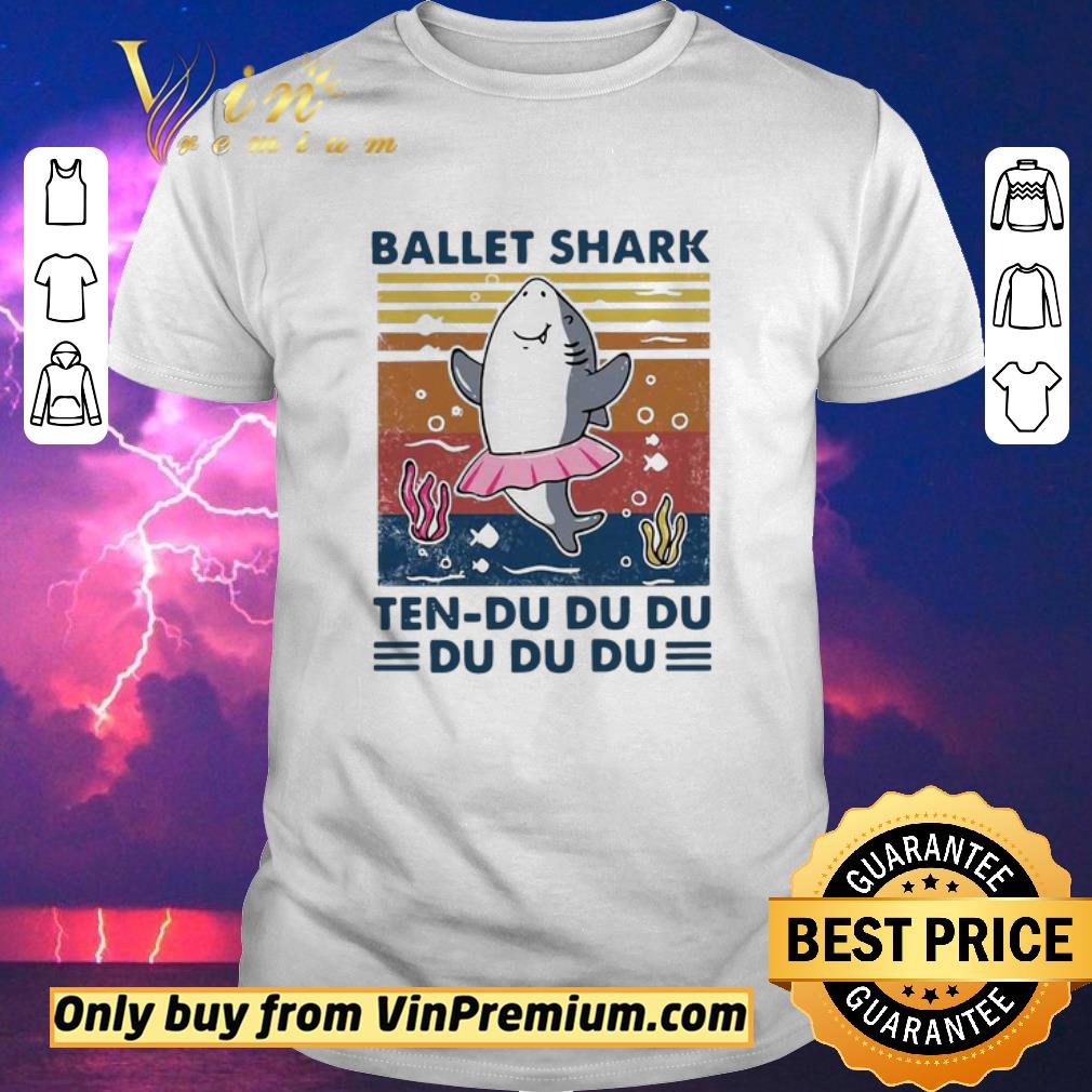 Awesome Ballet Shark Ten Du Du Du Du Du Du Vintage shirt sweater