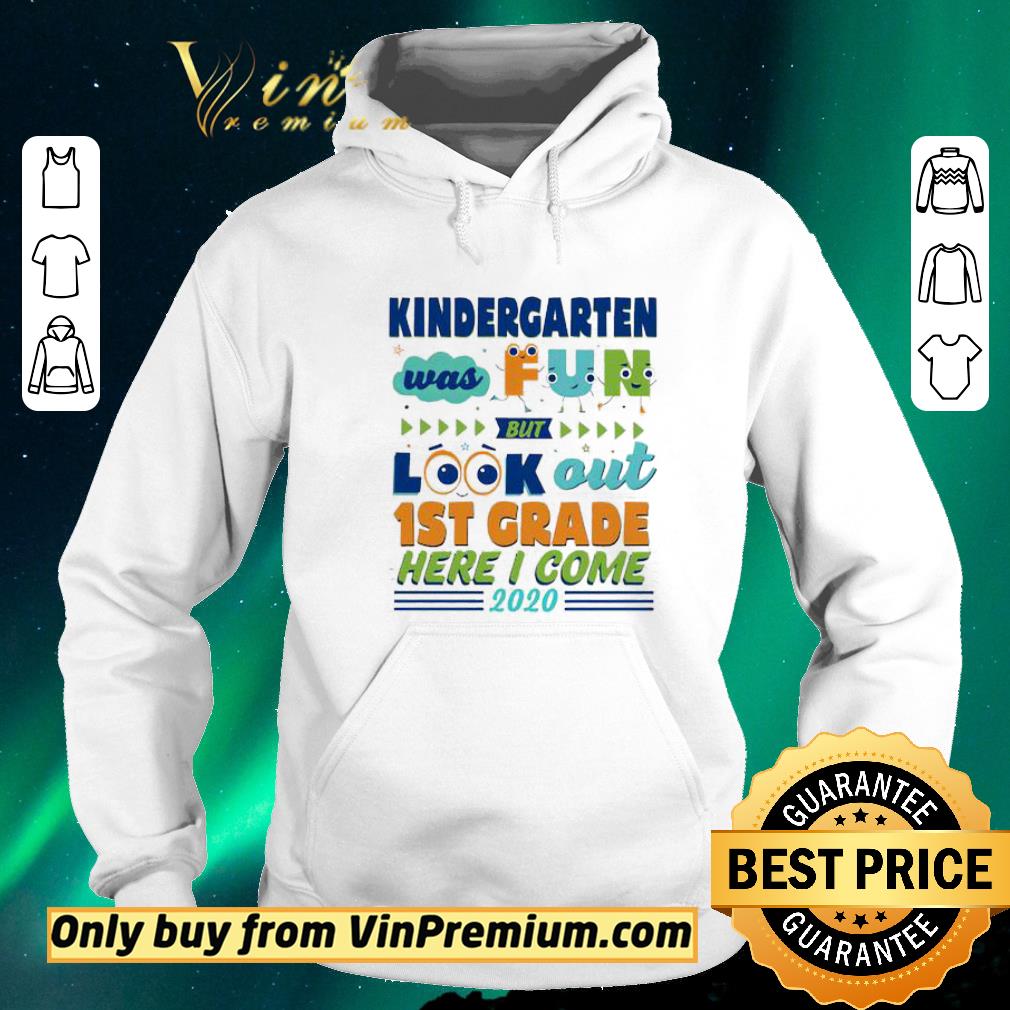Official Kindergarten was fun but look out 1st grade here I come 2020 shirt sweater ad5f015c official kindergarten was fun but look out 1st grade here i come 2020 shirt sweater 4 - Official Kindergarten was fun but look out 1st grade here I come 2020 shirt sweater