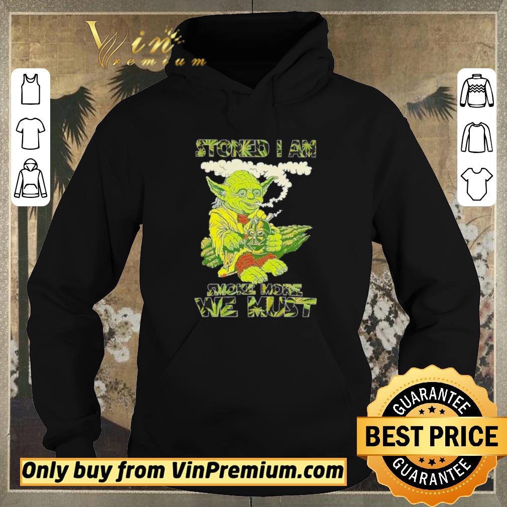 Original Star Wars Yoda stoned I am smoke more we must shirt sweater ae8c4cd6 original star wars yoda stoned i am smoke more we must shirt sweater 4 - Original Star Wars Yoda stoned I am smoke more we must shirt sweater