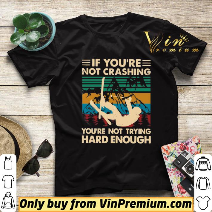 b01b81e1 snowboarding if you re not crashing you re not trying hard enough vintage shirt sweater 4 - Snowboarding If You’re Not Crashing You’re Not Trying Hard Enough Vintage shirt sweater
