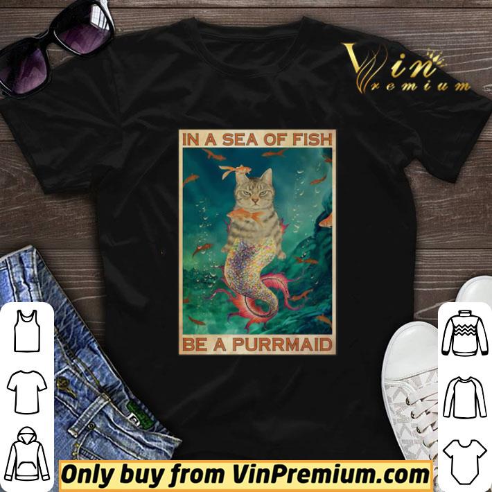 Cat In A Sea Of Fish Be A Purrmaid shirt sweater