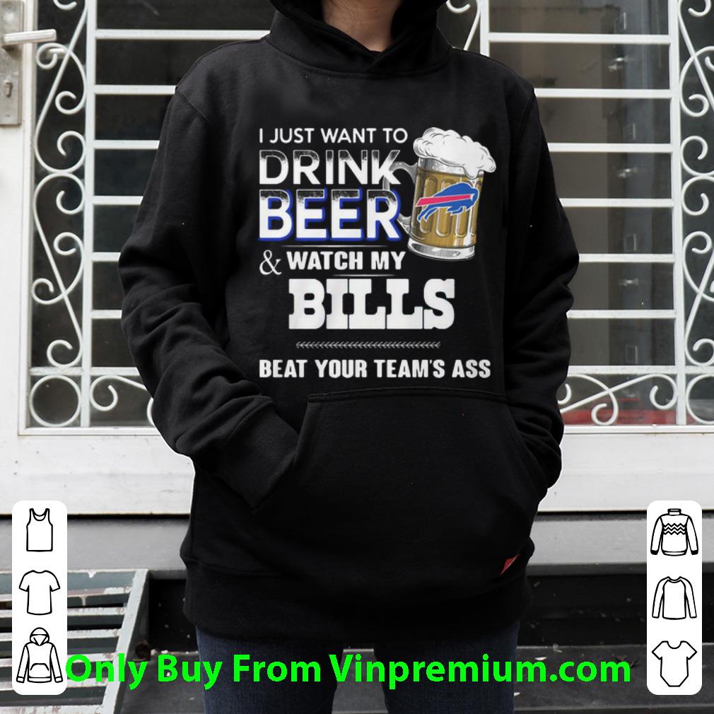 b3362c02 awesome i just want to drink beer and watch my bills beat your team s ass shirt 4 - Awesome I Just Want To Drink Beer And Watch My Bills Beat Your Team’s Ass shirt