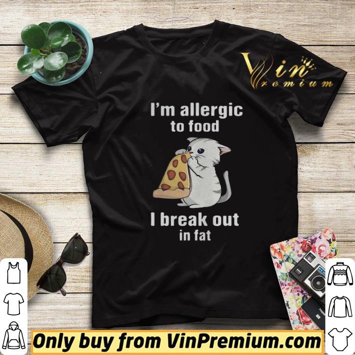 b3a09157 im allergic to food i break out in fat cat eat pizza shirt sweater 4 - Im Allergic To Food I Break Out In Fat Cat Eat Pizza shirt sweater