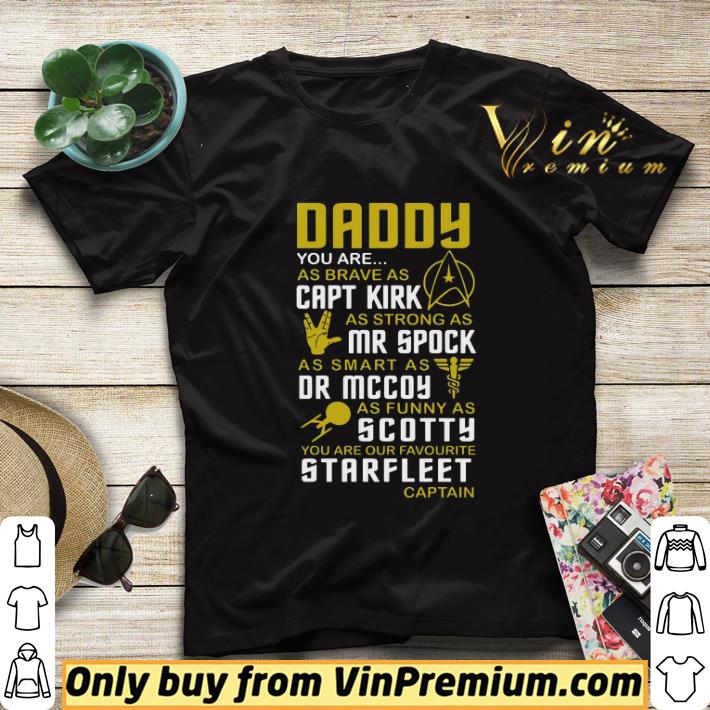 Daddy You Are As Brave As Capt Kirk As Strong As Mr Spock As Smart As Dr Mccoy Starfleet Captain shirt sweater b4437c60 daddy you are as brave as capt kirk as strong as mr spock as smart as dr mccoy starfleet captain shirt sweater 4 - Daddy You Are As Brave As Capt Kirk As Strong As Mr Spock As Smart As Dr Mccoy Starfleet Captain shirt sweater