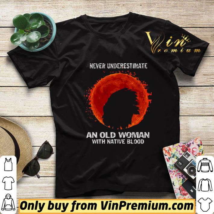 Never Underestimate An Old Woman With Native Blood Moon shirt sweater b78e1733 never underestimate an old woman with native blood moon shirt sweater 4 - Never Underestimate An Old Woman With Native Blood Moon shirt sweater