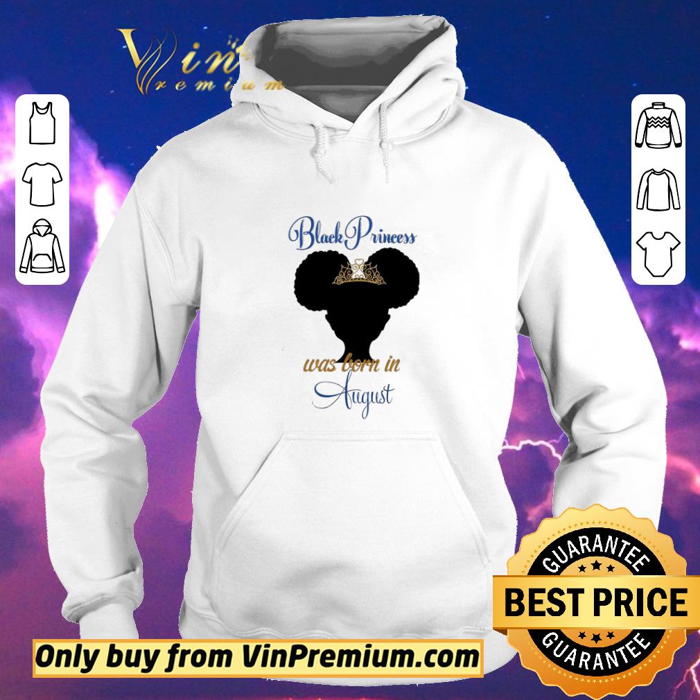 Nice Black Princess Was Born In August shirt sweater ba0e12fb nice black princess was born in august shirt sweater 4 - Nice Black Princess Was Born In August shirt sweater