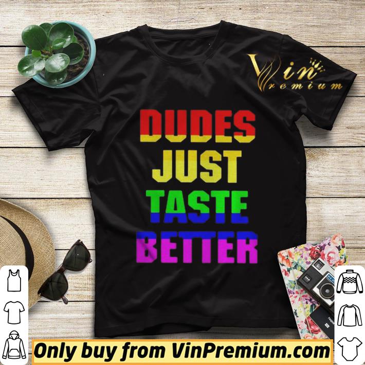 LGBT Dudes Just Taste Better shirt sweater ba5df57f lgbt dudes just taste better shirt sweater 4 - LGBT Dudes Just Taste Better shirt sweater