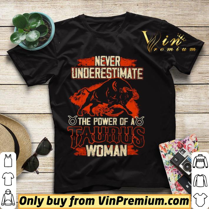 bb7ddc46 never underestimate the power of a taurus woman shirt sweater 4 - Never Underestimate The Power Of A Taurus Woman shirt sweater