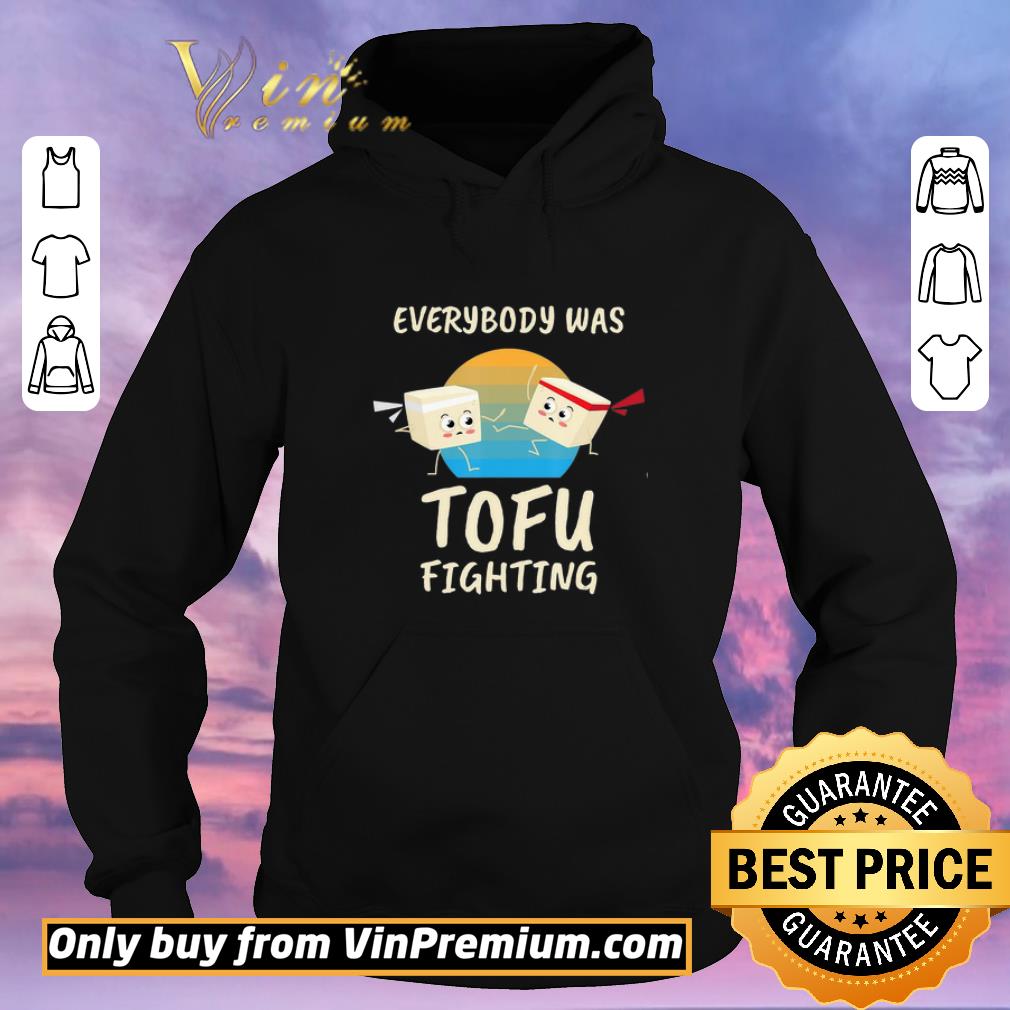 Hot Everybody Tofu Fighting I Tofu Vegan Meatless Vegetarian shirt sweater bbc19bd6 hot everybody tofu fighting i tofu vegan meatless vegetarian shirt sweater 4 - Hot Everybody Tofu Fighting I Tofu Vegan Meatless Vegetarian shirt sweater