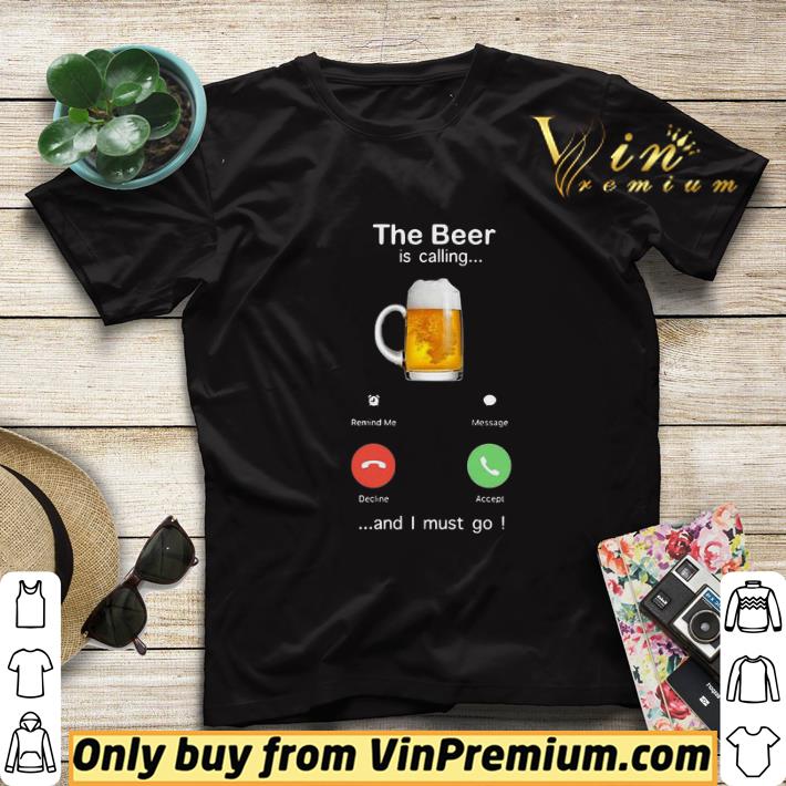 bbda2c09 the beer is calling and i must go phone calling screen shirt sweater 4 - The Beer Is Calling And I Must Go Phone Calling Screen shirt sweater