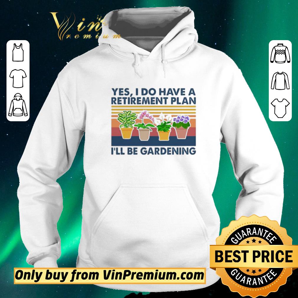 bc4734a2 hot yes i do have a retirement plan i ll be gardening vintage shirt sweater 4 - Hot Yes I do have a retirement plan I’ll be gardening vintage shirt sweater